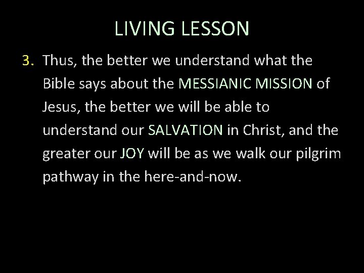 LIVING LESSON 3. Thus, the better we understand what the Bible says about the