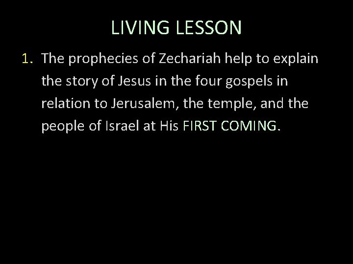 LIVING LESSON 1. The prophecies of Zechariah help to explain the story of Jesus