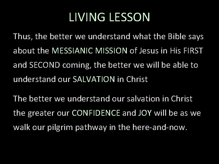 LIVING LESSON Thus, the better we understand what the Bible says about the MESSIANIC