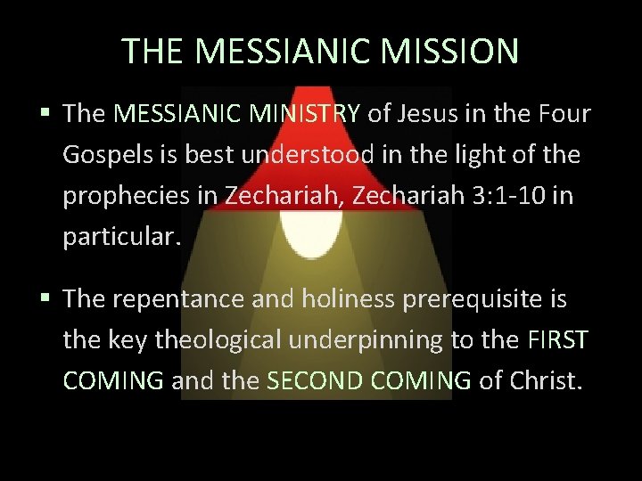 THE MESSIANIC MISSION § The MESSIANIC MINISTRY of Jesus in the Four Gospels is