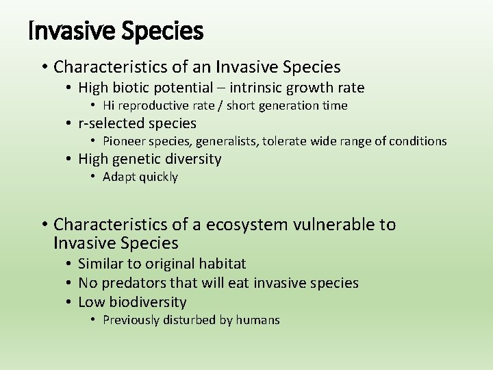 Invasive Species • Characteristics of an Invasive Species • High biotic potential – intrinsic