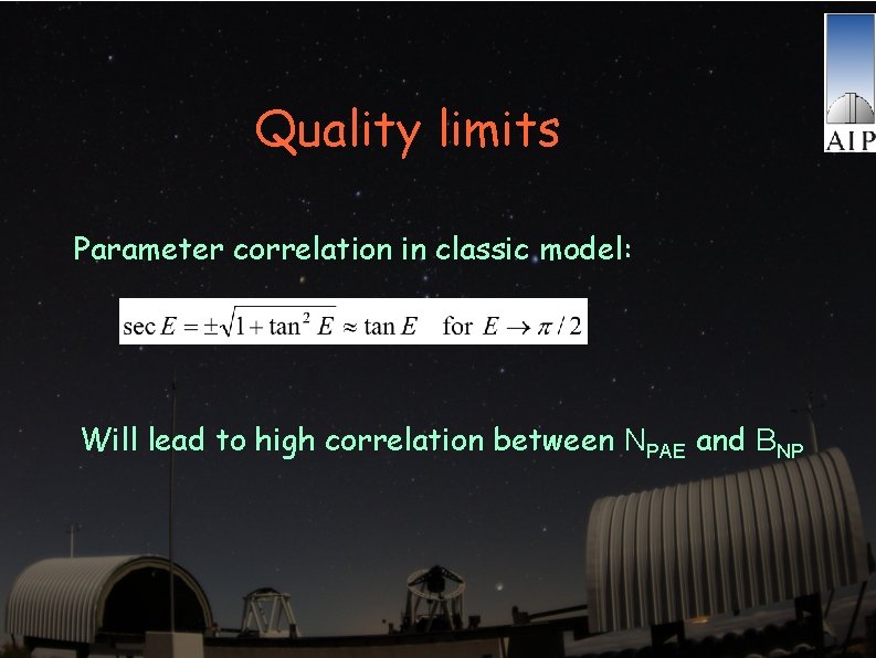 Quality limits Parameter correlation in classic model: Will lead to high correlation between NPAE
