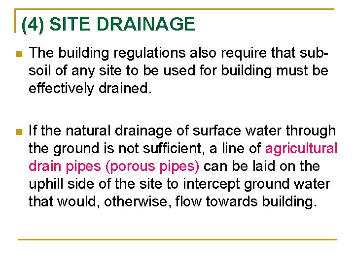 (4) SITE DRAINAGE n The building regulations also require that subsoil of any site (4) SITE DRAINAGE n The building regulations also require that subsoil of any site