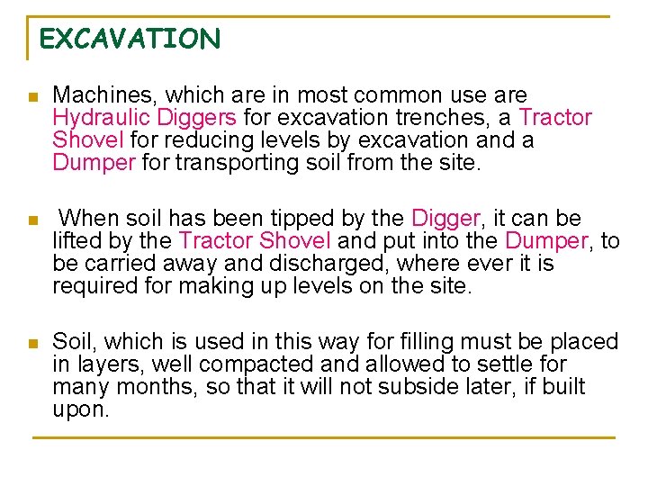 EXCAVATION n Machines, which are in most common use are Hydraulic Diggers for excavation