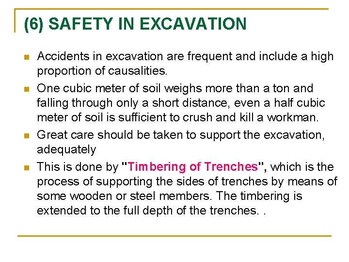 (6) SAFETY IN EXCAVATION n n Accidents in excavation are frequent and include a