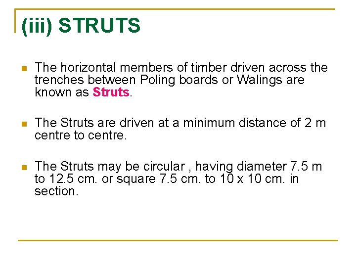 (iii) STRUTS n The horizontal members of timber driven across the trenches between Poling