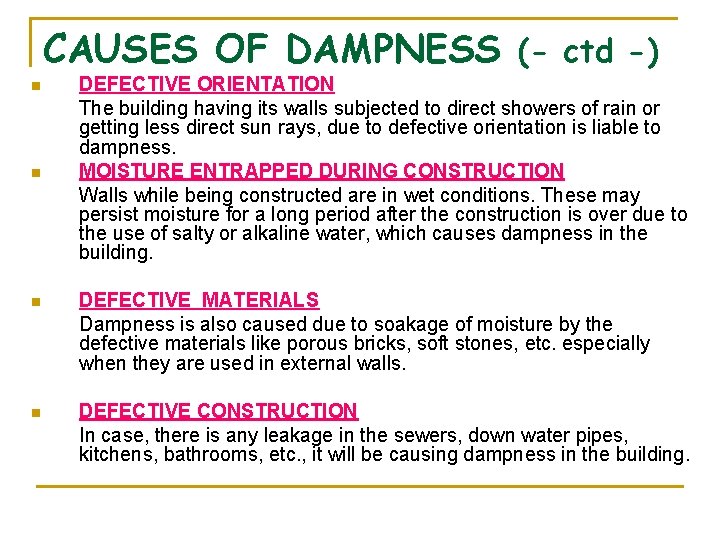 CAUSES OF DAMPNESS (- ctd -) n n DEFECTIVE ORIENTATION The building having its CAUSES OF DAMPNESS (- ctd -) n n DEFECTIVE ORIENTATION The building having its