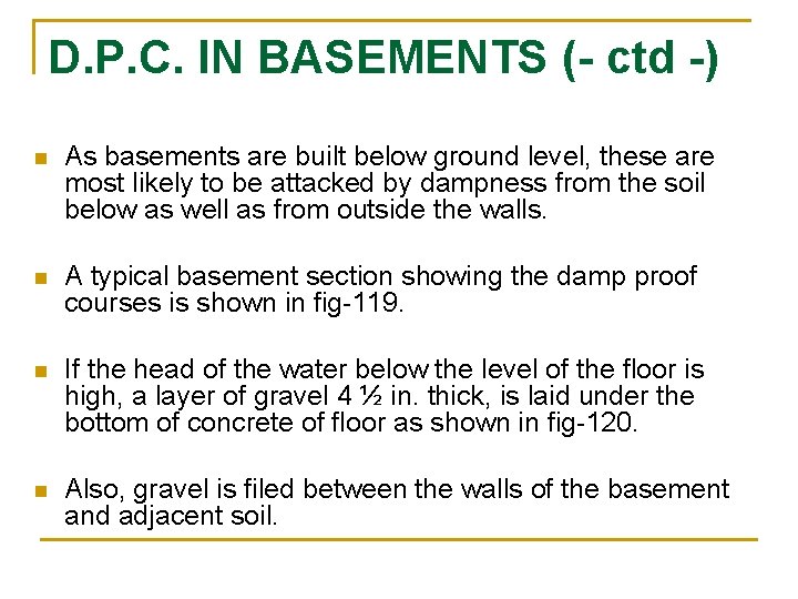 D. P. C. IN BASEMENTS (- ctd -) n As basements are built below D. P. C. IN BASEMENTS (- ctd -) n As basements are built below