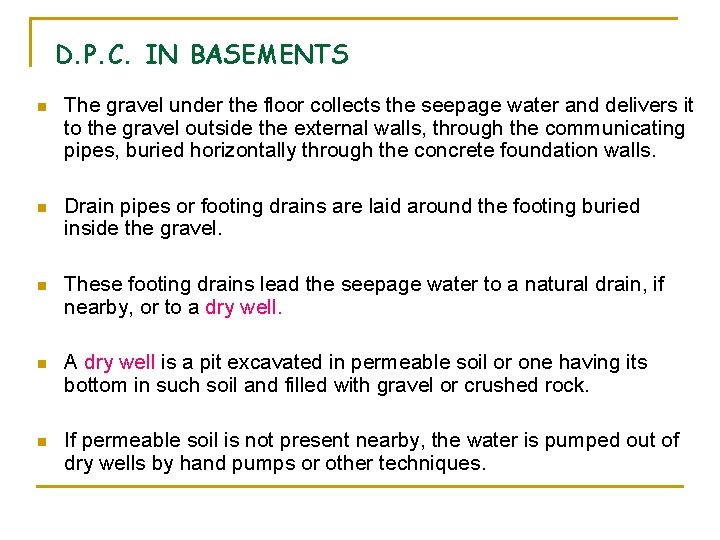 D. P. C. IN BASEMENTS n The gravel under the floor collects the seepage D. P. C. IN BASEMENTS n The gravel under the floor collects the seepage