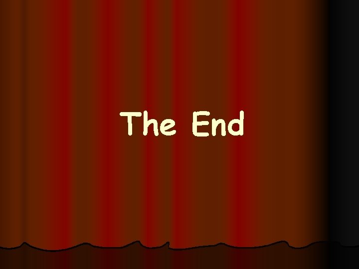 The End The End