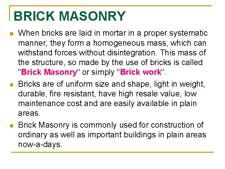 BRICK MASONRY n n n When bricks are laid in mortar in a proper BRICK MASONRY n n n When bricks are laid in mortar in a proper
