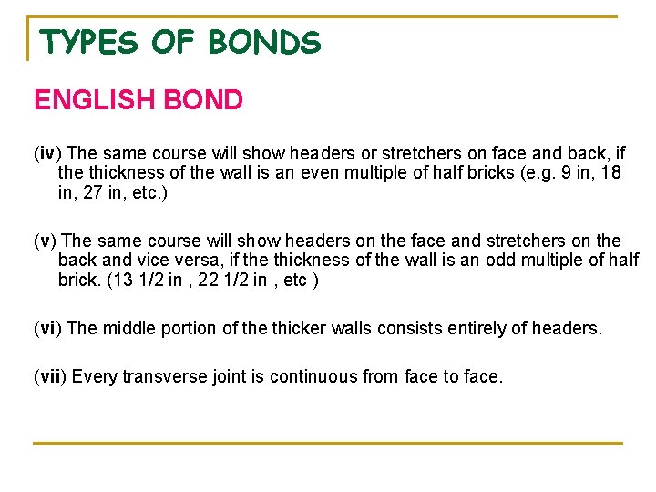 TYPES OF BONDS ENGLISH BOND (iv) The same course will show headers or stretchers