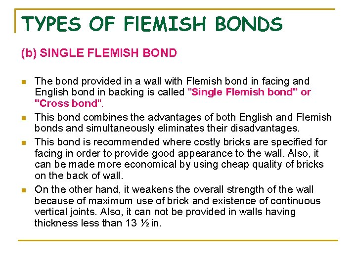 TYPES OF Fl. EMISH BONDS (b) SINGLE FLEMISH BOND n n The bond provided TYPES OF Fl. EMISH BONDS (b) SINGLE FLEMISH BOND n n The bond provided