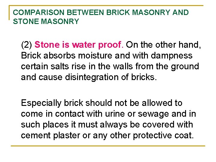 COMPARISON BETWEEN BRICK MASONRY AND STONE MASONRY (2) Stone is water proof. On the COMPARISON BETWEEN BRICK MASONRY AND STONE MASONRY (2) Stone is water proof. On the