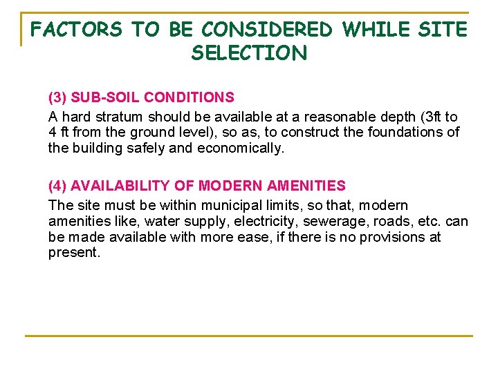 FACTORS TO BE CONSIDERED WHILE SITE SELECTION (3) SUB-SOIL CONDITIONS A hard stratum should