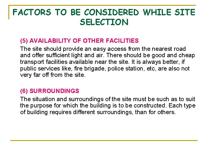 FACTORS TO BE CONSIDERED WHILE SITE SELECTION (5) AVAILABILITY OF OTHER FACILITIES The site