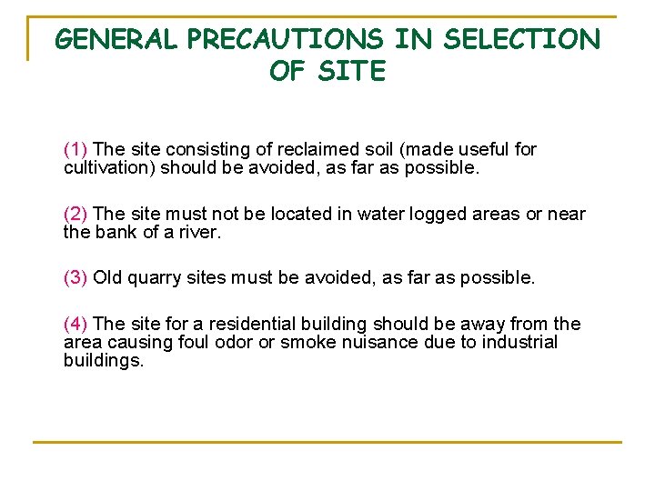 GENERAL PRECAUTIONS IN SELECTION OF SITE (1) The site consisting of reclaimed soil (made GENERAL PRECAUTIONS IN SELECTION OF SITE (1) The site consisting of reclaimed soil (made