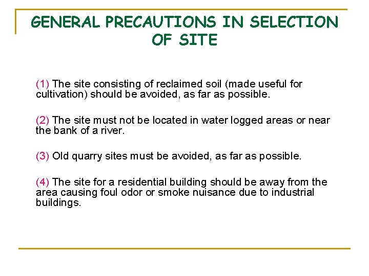 GENERAL PRECAUTIONS IN SELECTION OF SITE (1) The site consisting of reclaimed soil (made