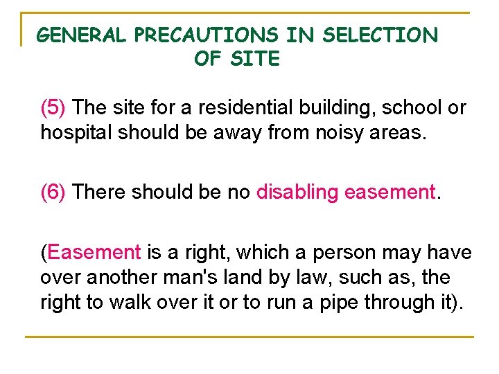 GENERAL PRECAUTIONS IN SELECTION OF SITE (5) The site for a residential building, school GENERAL PRECAUTIONS IN SELECTION OF SITE (5) The site for a residential building, school