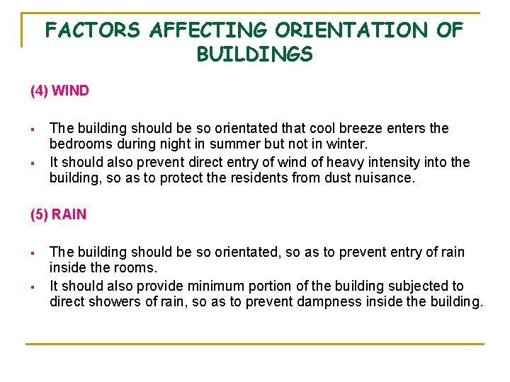 FACTORS AFFECTING ORIENTATION OF BUILDINGS (4) WIND § § The building should be so FACTORS AFFECTING ORIENTATION OF BUILDINGS (4) WIND § § The building should be so
