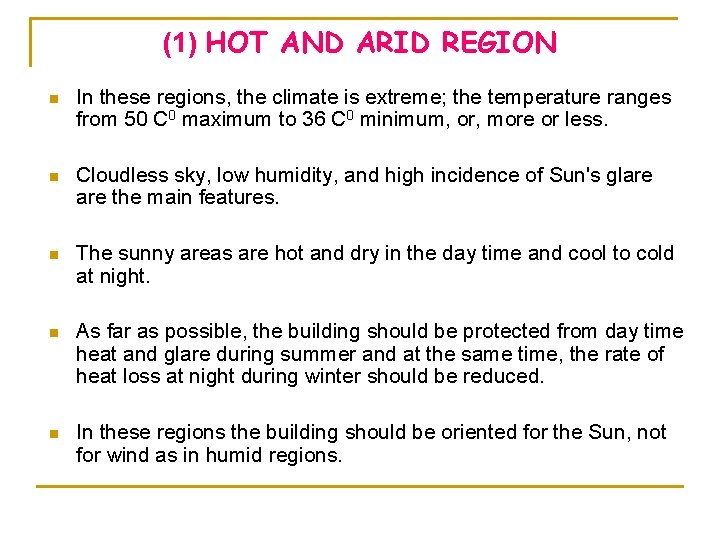 (1) HOT AND ARID REGION n In these regions, the climate is extreme; the
