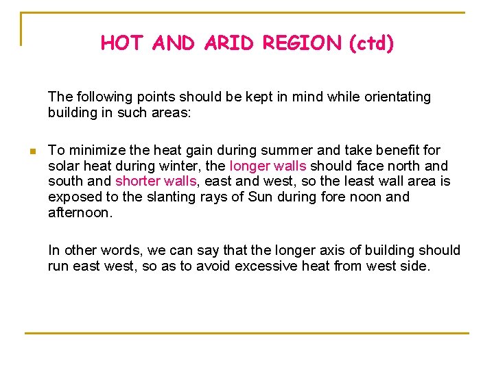 HOT AND ARID REGION (ctd) The following points should be kept in mind while HOT AND ARID REGION (ctd) The following points should be kept in mind while