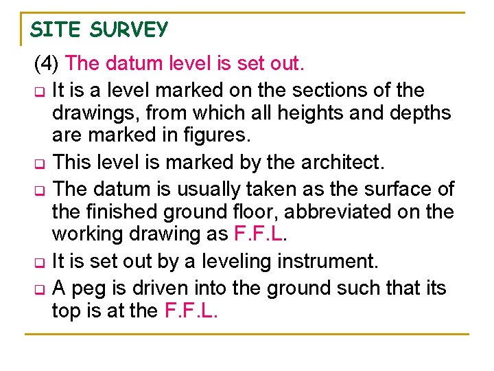 SITE SURVEY (4) The datum level is set out. q It is a level SITE SURVEY (4) The datum level is set out. q It is a level