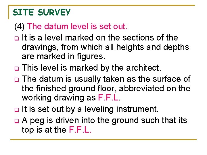 SITE SURVEY (4) The datum level is set out. q It is a level