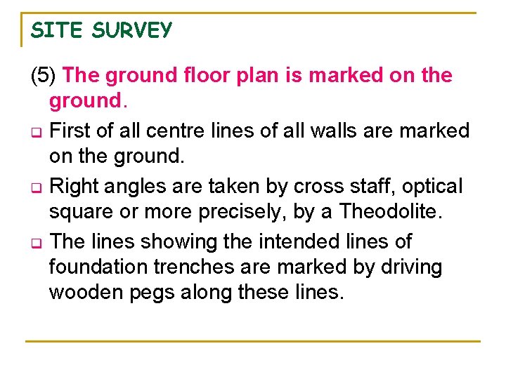 SITE SURVEY (5) The ground floor plan is marked on the ground. q First SITE SURVEY (5) The ground floor plan is marked on the ground. q First