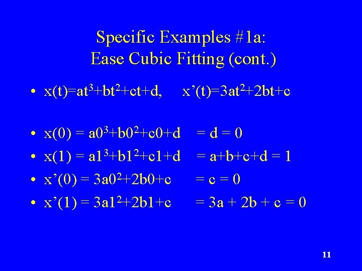Specific Examples #1 a: Ease Cubic Fitting (cont. ) • x(t)=at 3+bt 2+ct+d, •