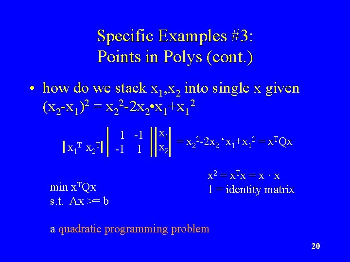 Specific Examples #3: Points in Polys (cont. ) • how do we stack x