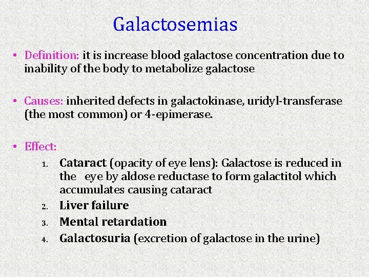 Galactosemias • Definition: it is increase blood galactose concentration due to inability of the