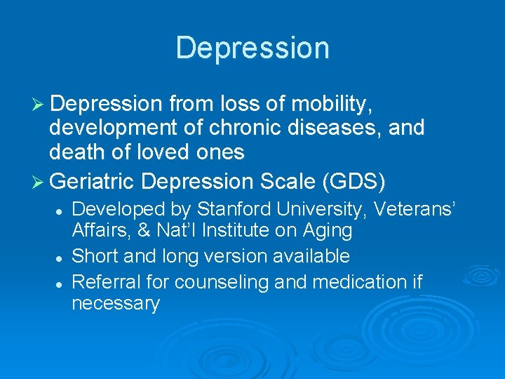 Depression Ø Depression from loss of mobility, development of chronic diseases, and death of