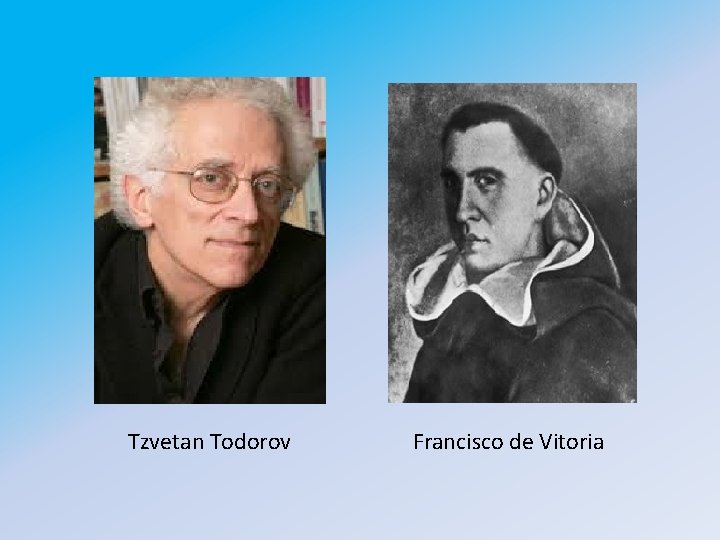 Tzvetan Todorov Francisco de Vitoria 