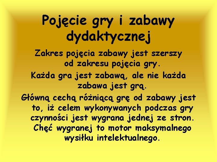 Pojęcie gry i zabawy dydaktycznej Zakres pojęcia zabawy jest szerszy od zakresu pojęcia gry.