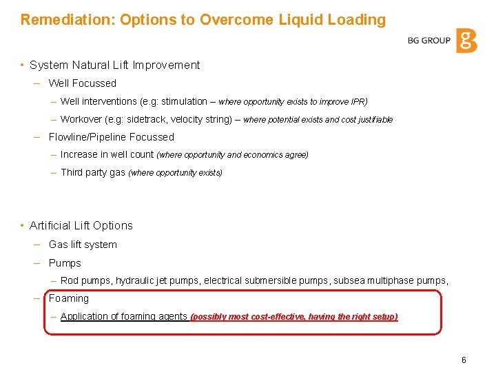 Remediation: Options to Overcome Liquid Loading • System Natural Lift Improvement – Well Focussed