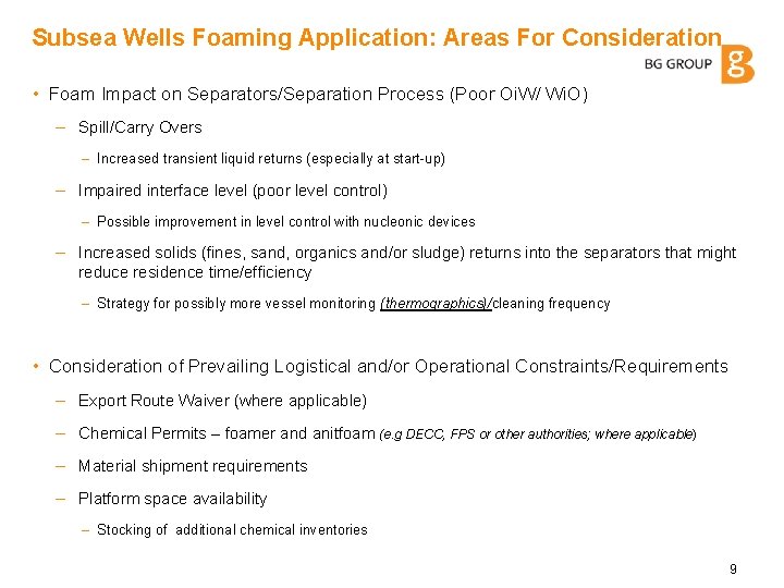 Subsea Wells Foaming Application: Areas For Consideration • Foam Impact on Separators/Separation Process (Poor