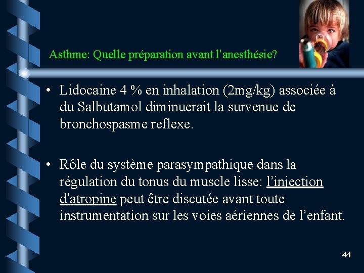 Asthme: Quelle préparation avant l’anesthésie? • Lidocaine 4 % en inhalation (2 mg/kg) associée