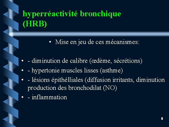 hyperréactivité bronchique (HRB) • Mise en jeu de ces mécanismes: • • • -