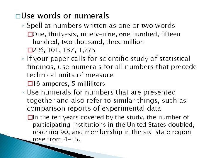 � Use words or numerals ◦ Spell at numbers written as one or two