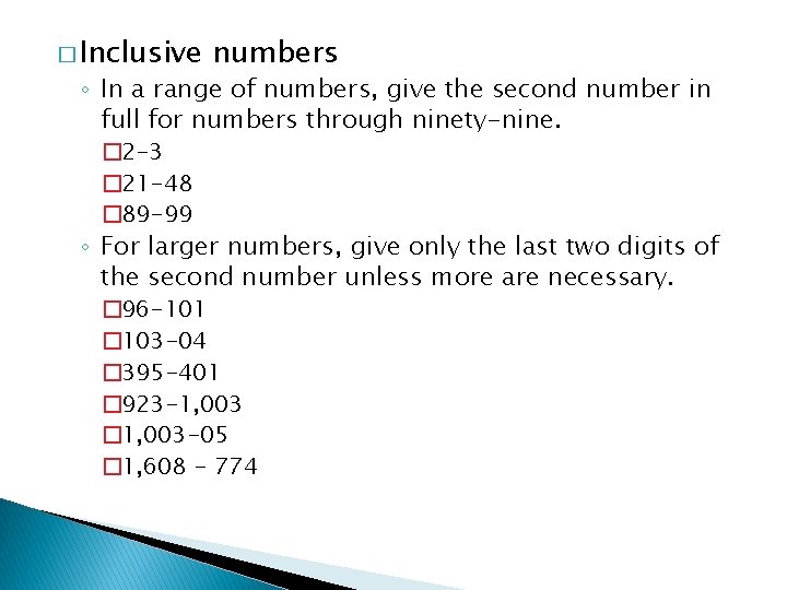 � Inclusive numbers ◦ In a range of numbers, give the second number in