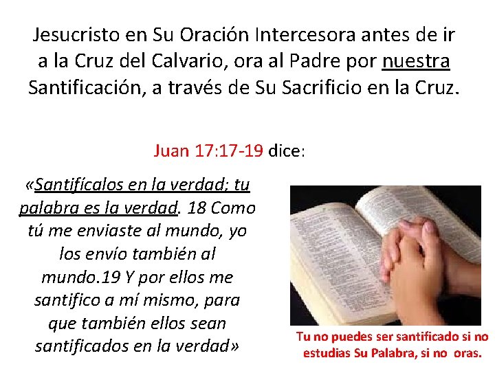 Jesucristo en Su Oración Intercesora antes de ir a la Cruz del Calvario, ora