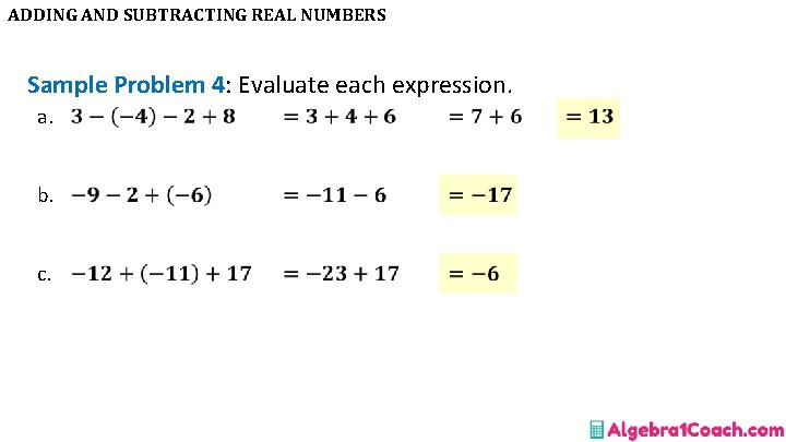ADDING AND SUBTRACTING REAL NUMBERS Sample Problem 4: Evaluate each expression. a. b. c.