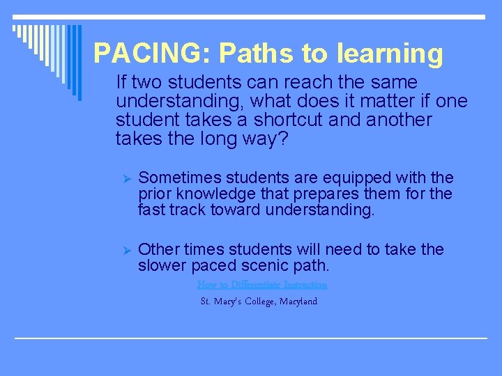 PACING: Paths to learning If two students can reach the same understanding, what does