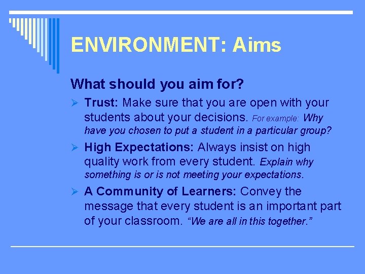 ENVIRONMENT: Aims What should you aim for? Ø Trust: Make sure that you are