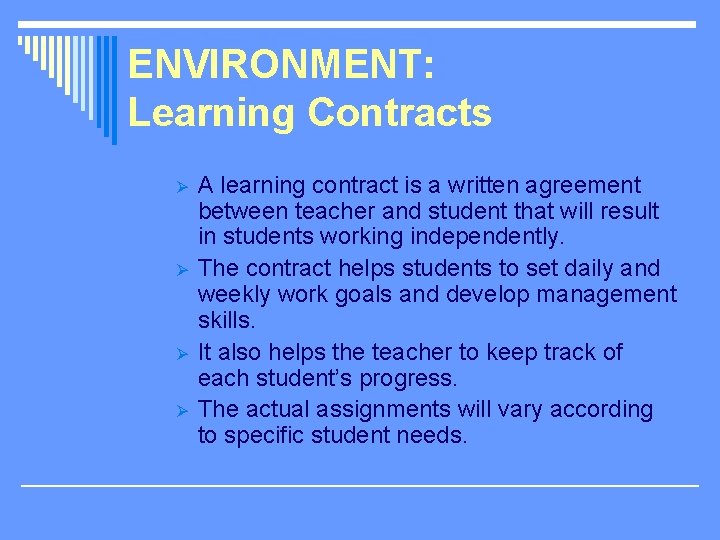 ENVIRONMENT: Learning Contracts Ø Ø A learning contract is a written agreement between teacher