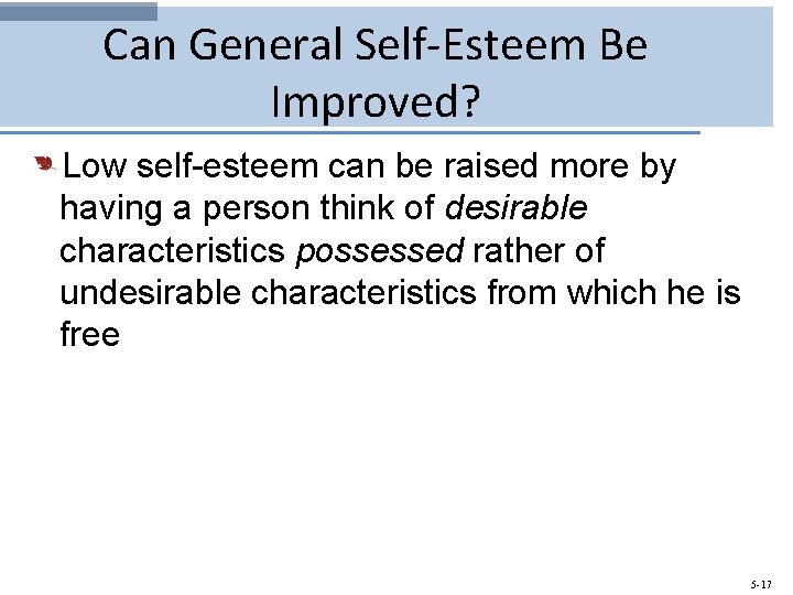 Can General Self-Esteem Be Improved? Low self-esteem can be raised more by having a