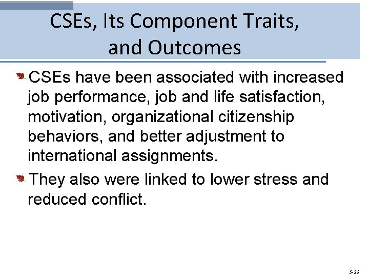 CSEs, Its Component Traits, and Outcomes CSEs have been associated with increased job performance,