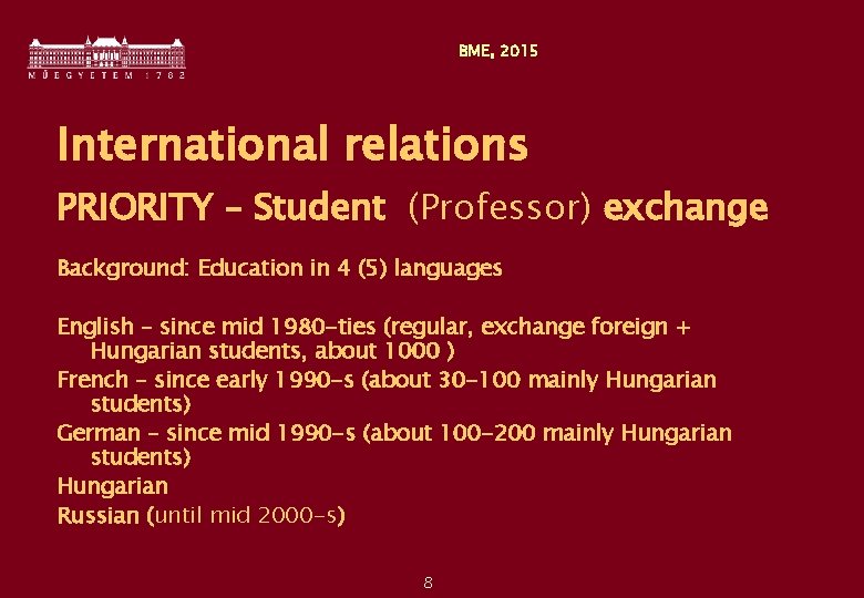 BME, 2015 International relations PRIORITY – Student (Professor) exchange Background: Education in 4 (5)