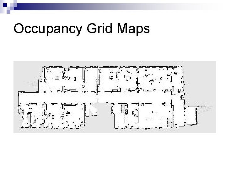 Occupancy Grid Maps 